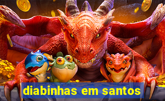 diabinhas em santos